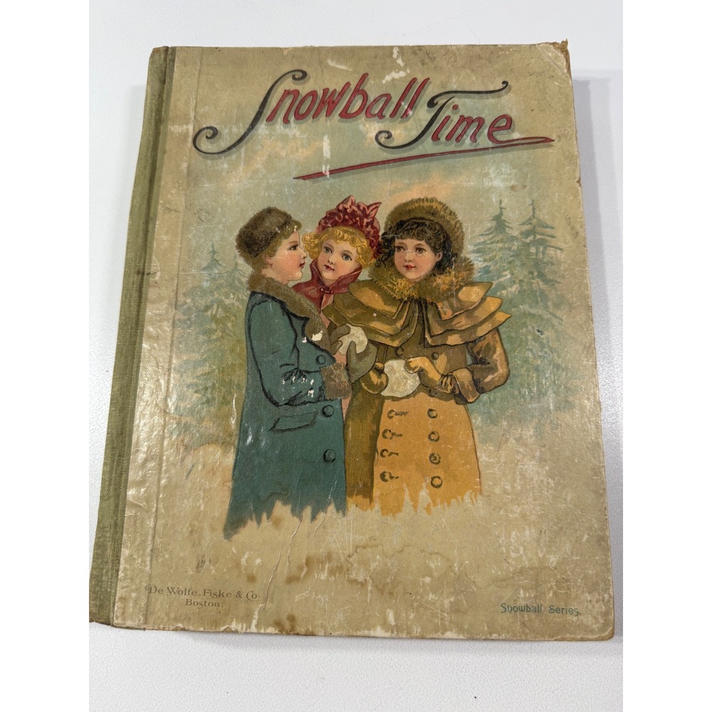 Antique Snowball Time Winter Fun De Wolfe Fiske & Co Childrens Book Victorian